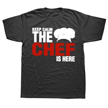  Забавная Футболка Keep Calm The Chef Is Here Из Хлопка С коротким рукавом Для Приготовления Пищи, Кухонные Футболки, Мужские Футболки Camisetas Masculina