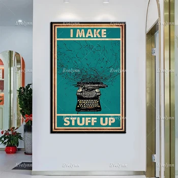 Плакат писателя - IMake Stuff Up, рисунки на стенах с пишущей машинкой, Принты с изображением пишущей машинки, подарок для домашнего декора писателям и журналистам