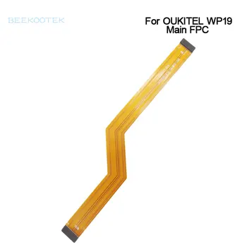  Новый оригинальный ленточный соединительный кабель материнской платы OUKITEL WP19 Main FPC Аксессуары для ремонта FPC для смартфона OUKITEL WP19